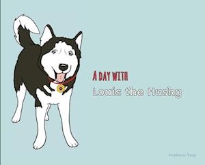 A Day with Louis the Husky