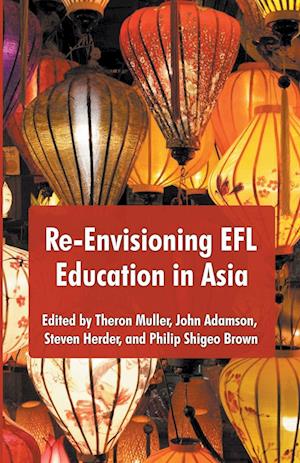 Re-Envisioning EFL Education in Asia