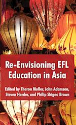 Re-Envisioning EFL Education in Asia 