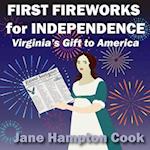 First Fireworks for Independence: Virginia's Gift to America 