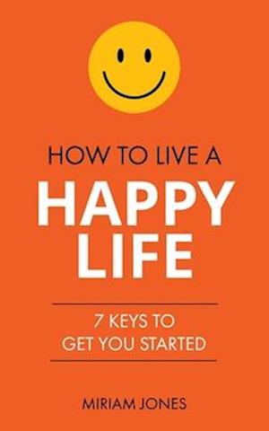 How to Live a Happy Life
