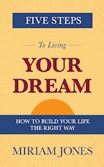 Five Steps to Living Your Dream