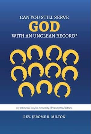 Can You Still Serve God With An Unclean Record?