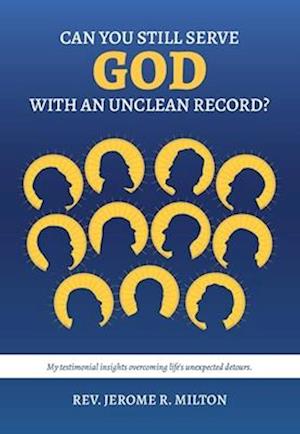 Can You Still Serve God With An Unclean Record?