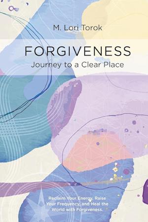 Forgiveness: Journey to a Clear Place