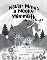 Never Mimic a Woolly Mammoth Activity Book 