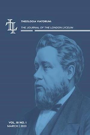 Theologia Viatorum: The Journal of the London Lyceum, Vol. 1, No. 1