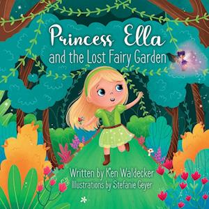 Princess Ella and the Lost Fairy Garden