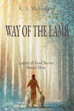WAY OF THE LAMB: Lamb of God Series Novel One 