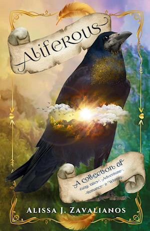 Aliferous: A Collection of Fairy Tales, Adventure, Romance & Whimsy