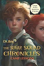 The Sugar Squad Chronicles: Book 1: Camp Lessons: Large Print 