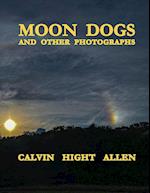 Moon Dogs and Other Photographs