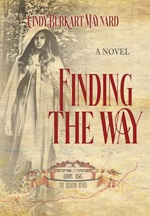 Finding the Way: Book One: The Seekers Series