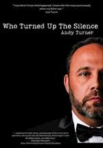 Who Turned Up the Silence 