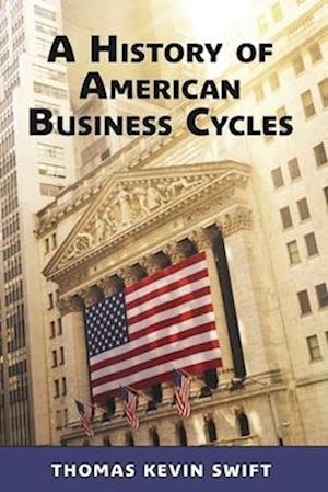 A History of American Business Cycles