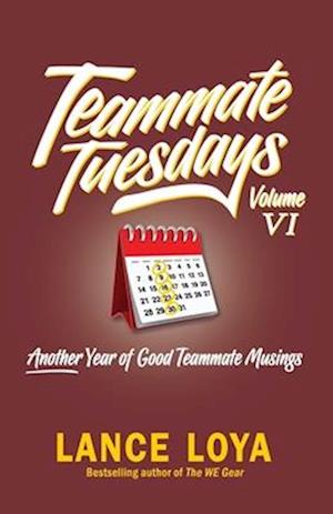 Teammate Tuesdays Volume VI: Another Year of Good Teammate Musings