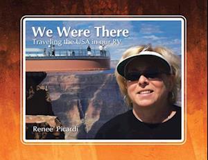 We Were There: Traveling the USA in our RV