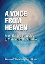 A Voice From Heaven: From Earthly Struggles to Thriving in the Afterlife 