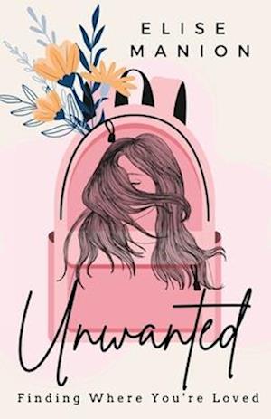 Unwanted: Finding Where You're Loved