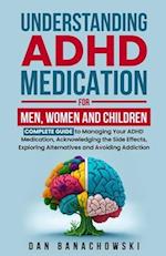 Understanding ADHD Medication For Men, Women and Children 