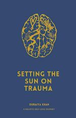 Setting the Sun on Trauma 