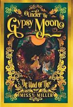 Under the Gypsy Moon: The Land of The 