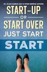 Start-Up or Start Over. Just Start. 