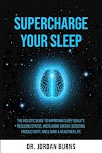 Supercharge Your Sleep