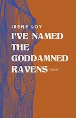 I've Named the Goddamned Ravens