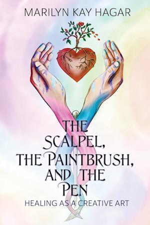 The Scalpel, the Paintbrush, and the Pen: Healing as a Creative Art