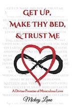 Get Up, Make Thy Bed, & Trust Me: A Divine Promise of Miraculous Love 