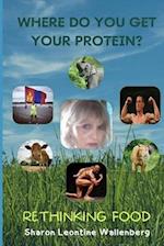 Where Do You Get Your Protein - Rethinking Food 