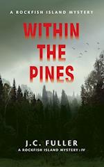 Within The Pines A Rockfish Island Mystery IV 