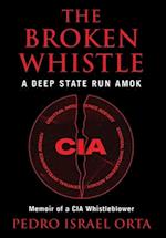 The Broken Whistle: A Deep State Run Amok 