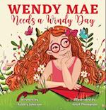 Wendy Mae Needs a Windy Day 