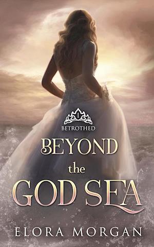 Beyond the God Sea: Betrothed