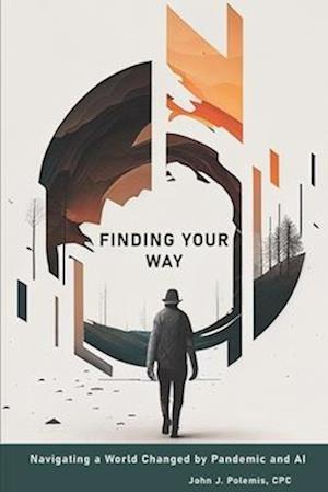 Få Finding Your Way: Navigating a World Changed by Pandemic and AI af 