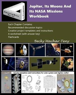 Jupiter, Its Moons And Its NASA Missions Workbook