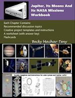 Jupiter, Its Moons And Its NASA Missions Workbook