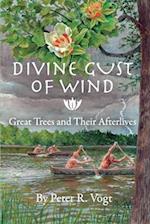 Divine Gust of Wind: The Afterlife of Great Trees 