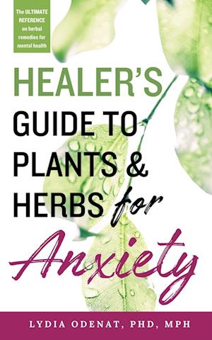 Healer's Guide to Plants and Herbs for Anxiety