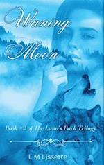 Waning Moon: Book #2 of The Luna's Pack Trilogy 