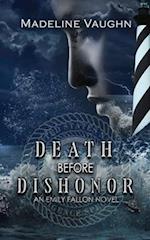 Death Before Dishonor An Emily Fallon Novel: An Emily Fallon Novel 