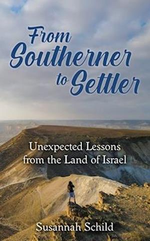 From Southerner to Settler: Unexpected Lessons from the Land of Israel