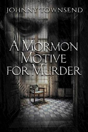 Mormon Motive for Murder
