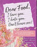 Dear Food, I Love You. I Hate You. Don't Leave Me! Workbook 3