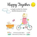 Happy Together, a single mother by choice double donation story 