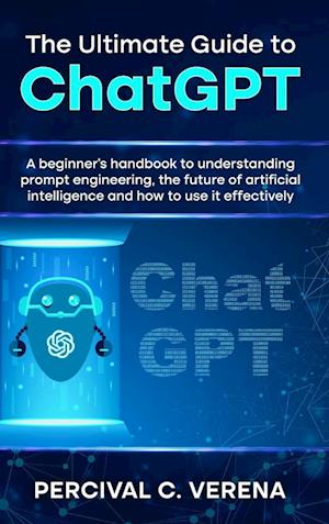 The Ultimate Guide to ChatGPT