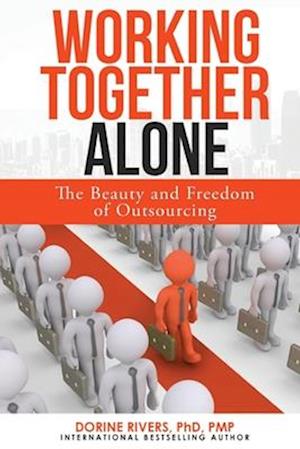 Working Together Alone: The Freedom and Beauty of Outsourcing