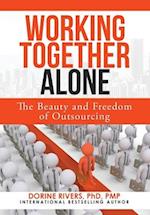 Working Together Alone: The Freedom and Beauty of Outsourcing 